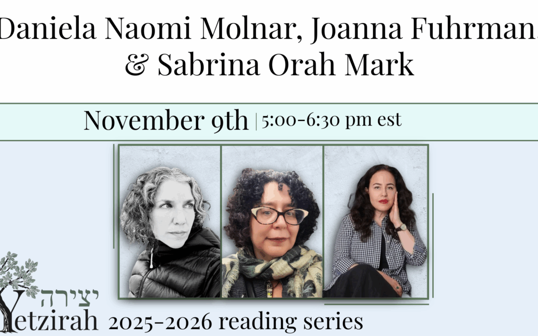 November 9: Daniela Naomi Molnar, Joanna Fuhrman, Sabrina Orah Mark